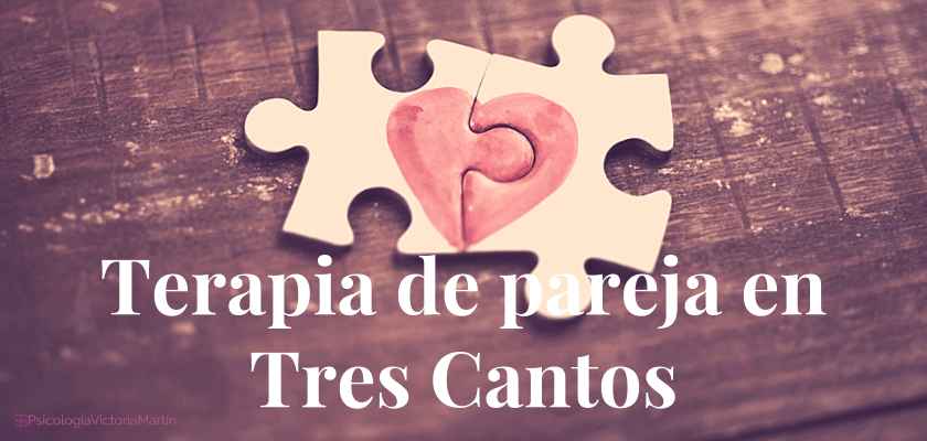 Terapia de pareja en Tres Cantos | Psicología Victoria Martín